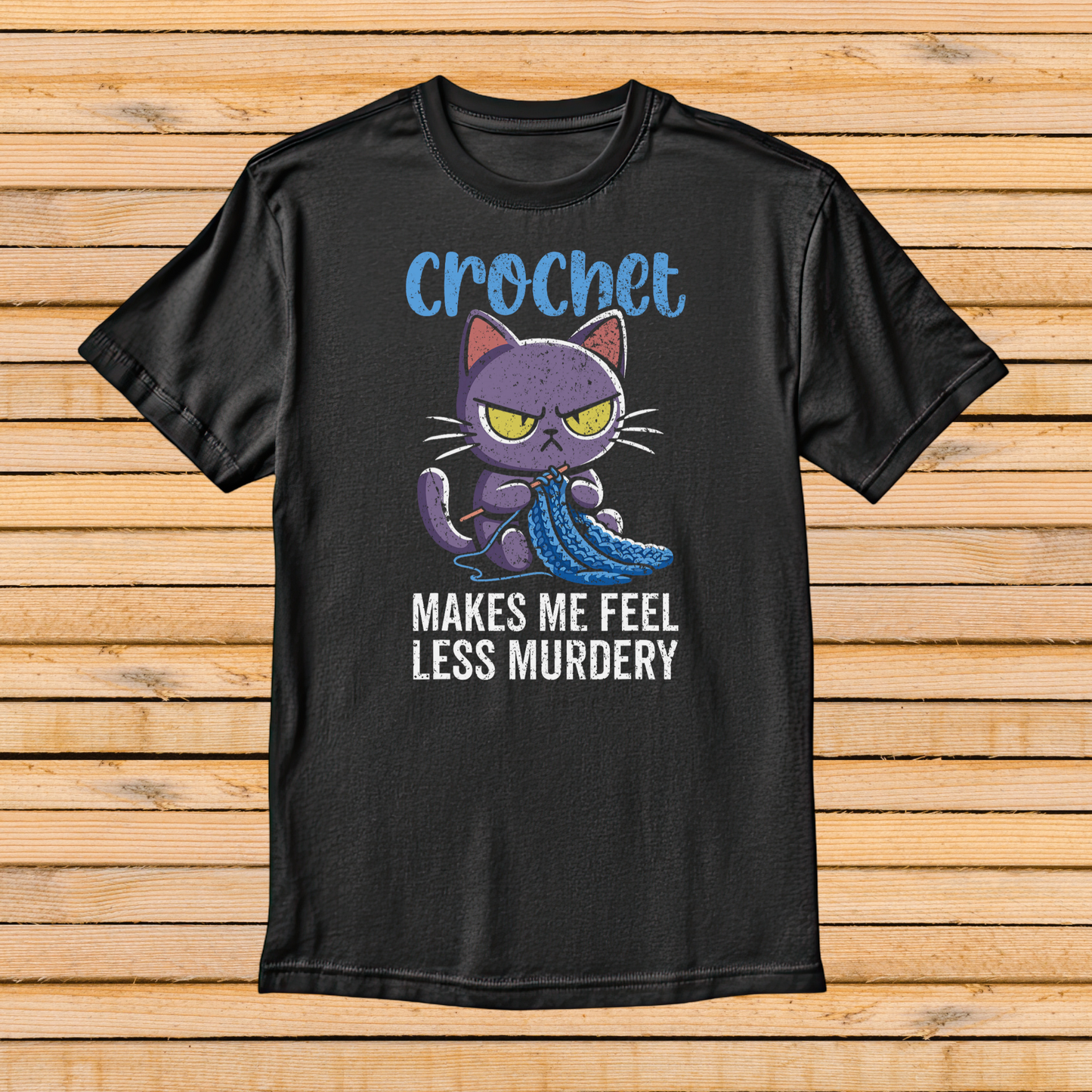 Crochet makes me feel less murdery Adult Crochet T-Shirt