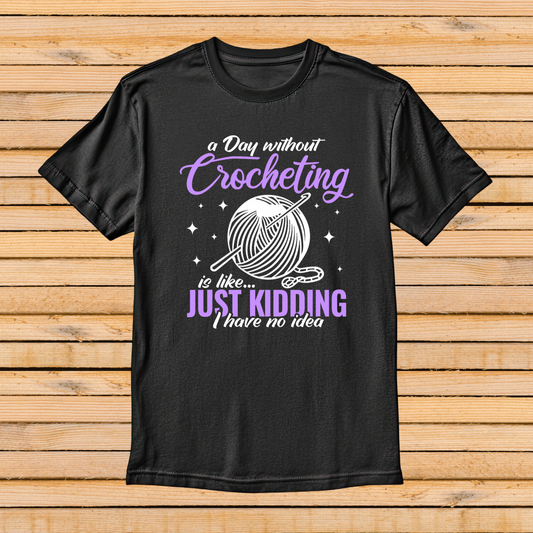 A day without crocheting Adult T-Shirt